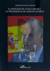 REINADO DE JUAN CARLOS I LA PRESIDENCIA DE ADOLFO SUÁREZ EL