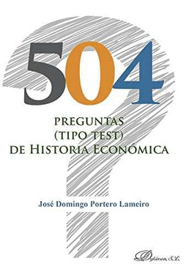 504 PREGUNTAS TEST DE  HISTORIA ECONÓMICA