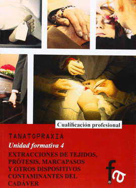 EXTRACCIONES DE TEJIDOS PROTESIS MARCAPASOS Y OTROS DISPOSITIVOS CONTAMINANTES DEL CADAVER