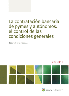 CONTRATACION BANCARIA DE PYMES Y AUTONOMOS EL CONTROL DE LAS CONDICIONES GENERALES LA