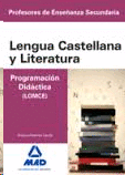 LENGUA CASTELLANA Y LITERATURA PROGRAMACION DIDACTICA LOMCE CUERPO DE PROFESORES DE ENSEÑANZA SECUNDARIA