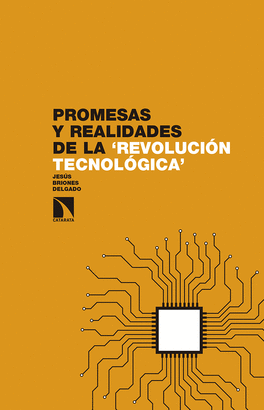 PROMESAS Y REALIDADES DE LA REVOLUCIÓN TECNOLÓGICA