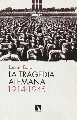 TRAGEDIA ALEMANA LA 1914-1945
