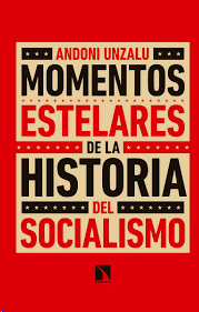 MOMENTOS ESTELARES DE LA HISTORIA DEL SOCIALISMO