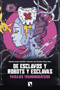 ESCLAVOS Y ROBOTS Y ESCLAVAS DE