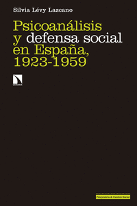 PSICOANÁLISIS Y DEFENSA SOCIAL EN ESPAÑA 1923 1959