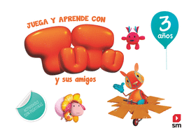 JUEGA Y APRENDE CON TUTU Y SUS AMIGOS 3 AÑOS