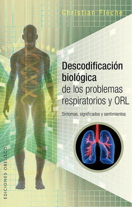 DESCODIFICACION BIOLOGICA PROBLEMAS RESPIRATORIOS Y ORL