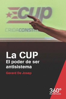 CUP EL PODER DE SER ANTISISTEMA LA