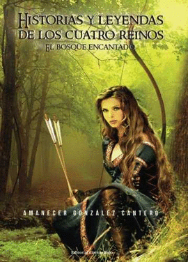 HISTORIAS Y LEYENDAS DE LOS CUATRO REINOS EL BOSQUE ENCANTADO.