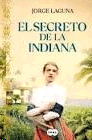 SECRETO DE LA INDIANA EL