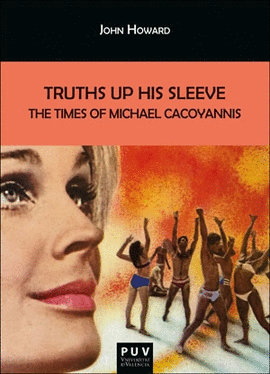 TRUTHS UP HIS SLEEVE THE TIMES OF MICHAEL CACOYANNIS