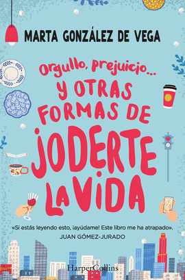 ORGULLO PREJUICIO Y OTRAS FORMAS DE JODERTE LA VIDA