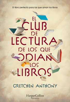 CLUB DE LECTURA DE LOS QUE ODIAN LIBROS EL