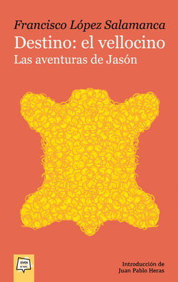 DESTINO EL VELLOCINO LAS AVENTURAS DE JASON