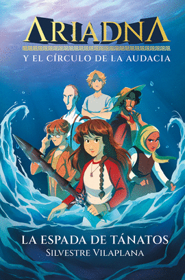 ARIADNA Y EL CIRCULO DE LA AUDACIA LA ESPADA DE TANATOS