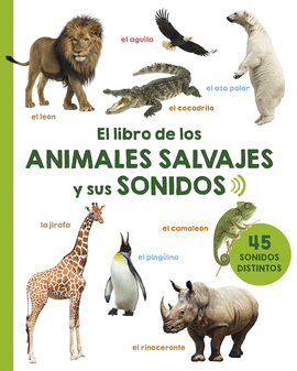 LIBRO DE LOS ANIMALES SALVAJES Y SUS SONIDOS EL