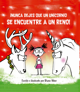 NUNCA DEJES QUE UN UNICORNIO SE ENCUENTRE A UN RENO