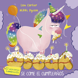 OSCAR EL UNICORNIO HAMBRIENTO SE COME EL CUMPLEAÑOS