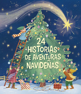 AVENTURAS NAVIDEÑAS TU CALENDARIO DE ADVIENTO EN 24 HISTORIAS