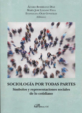 SOCIOLOGÍA POR TODAS PARTES SÍMBOLOS Y REPRESENTACIONES SOCIALES DE LOS COTIDIA