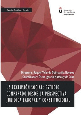 EXCLUSION SOCIAL ESTUDIO COMPARADO DESDE LA PERSPECTIVA JURIDICA LABORAL Y CONSTITUCIONAL LA