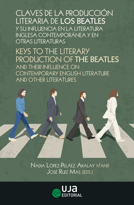 CLAVES DE LA PRODUCCION LITERARIA DE LOS BEATLES Y SU INFLUENCIA EN LA LITERATURA INGLESA CONTEMPORANEA Y EN OTRAS LITERATURAS