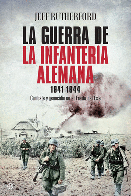 GUERRA DE LA INFANTERÍA ALEMANA 1941 1944 LA