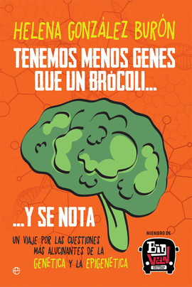TENEMOS MENOS GENES QUE UN BRÓCOLI Y SE NOTA