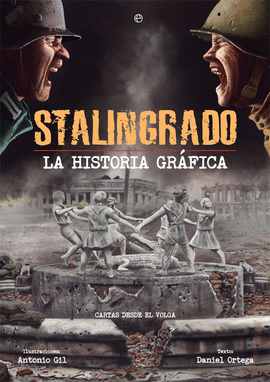 STALINGRADO LA HISTORIA GRAFICA