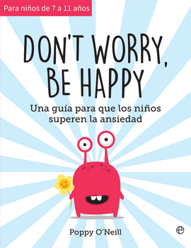 DONT WORRY BE HAPPY