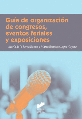 GUIA DE ORGANIZACION DE CONGRESOS EVENTOS FERIALES Y EXPOSICIONES