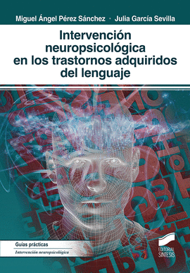 INTERVENCION NEUROPSICOLOGICA EN LOS TRASTORNOS ADQUIRIDOS DEL LENGUAJE