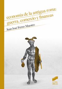 ECONOMIA DE LA ANTIGUA ROMA GUERRA COMERCIO Y FINANZAS