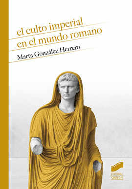 CULTO IMPERIAL EN EL MUNDO ROMANO EL