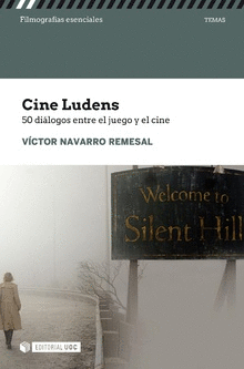 CINE LUDENS 50 DIALOGOS ENTRE EL CINE Y EL JUEGO