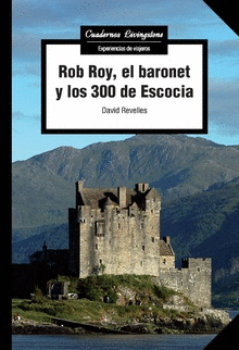 ROB ROY EL BARONET Y LOS 300 DE ESCOCIA