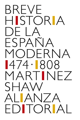 BREVE HISTORIA DE LA ESPAÑA MODERNA 1474 - 1808