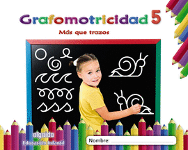 GRAFOMOTRICIDAD 5 MAS QUE TRAZOS