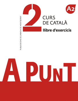 A PUNT CURS DE CATALA LLIBRE D EXERCICIS 2 A2
