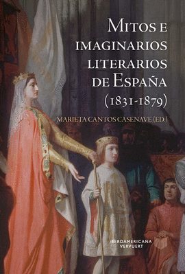 MITOS E IMAGINARIOS LITERARIOS DE ESPAÑA (1831-1879)