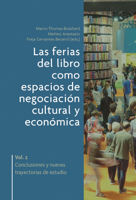 FERIAS DEL LIBRO COMO ESPACIOS DE NEGOCIACION CULTURAL Y ECONOMICA VOL 2