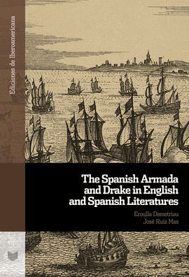 SPANISH ARMADA AND DRAKE IN ENGLISH AND SPANISH LITERATURES THE