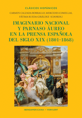 IMAGINARIO NACIONAL Y PARNASO AUREO EN LA PRENSA ESPAÑOLA DEL SIGLO XIX 1801 1868
