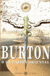 BURTON O LA PASION ORIENTAL