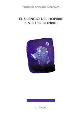 SILENCIO DEL HOMBRE SIN OTRO HOMBRE EL