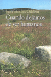 CUANDO DEJAMOS DE SER HUMANOS