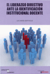 LIDERAZGO COLECTIVO ANTE LA IDENTIFICACION INSTITUCIONAL DOCENTE EL