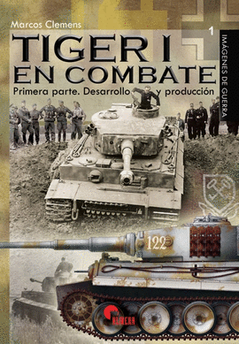IMAGENES DE GUERRA N 09 TIGER 1 EN COMBATE