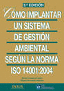CÓMO IMPLANTAR UN SISTEMA DE GESTIÓN AMBIENTAL SEGUN LA NORMA ISO 14001:2004